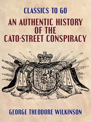 cover image of An Authentic History of the Cato-Street Conspiracy